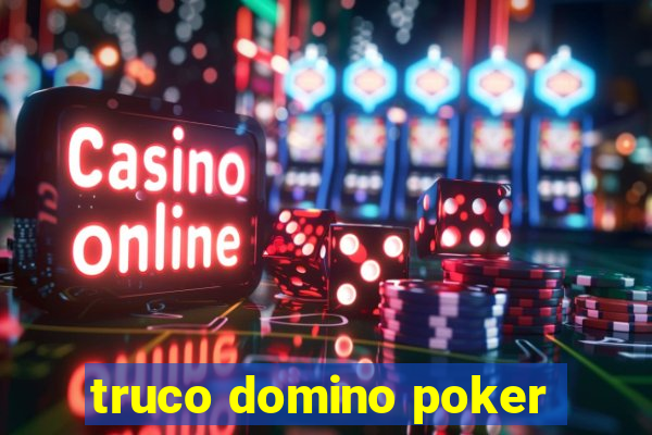 truco domino poker